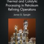 خرید و دانلود نسخه کامل کتاب Thermal and Catalytic Processing in Petroleum Refining Operations