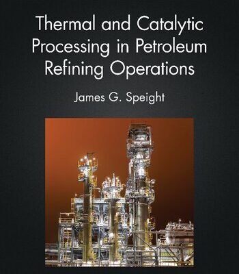 خرید و دانلود نسخه کامل کتاب Thermal and Catalytic Processing in Petroleum Refining Operations