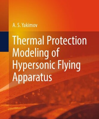 خرید و دانلود نسخه کامل کتاب Thermal protection modeling of hypersonic flying apparatus