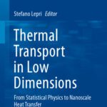 خرید و دانلود نسخه کامل کتاب Thermal Transport in Low Dimensions: From Statistical Physics to Nanoscale Heat Transfer