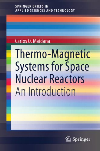 خرید و دانلود نسخه کامل کتاب Thermo-Magnetic Systems for Space Nuclear Reactors: An Introduction_68fab32172663.jpeg خرید و دانلود نسخه کامل کتاب Thermo-Magnetic Systems for Space Nuclear Reactors: An Introduction