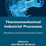 خرید و دانلود نسخه کامل کتاب Thermo-Mechanical Industrial Processes: Modeling and Numerical Simulation