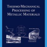 خرید و دانلود نسخه کامل کتاب Thermo-Mechanical Processing of Metallic Materials