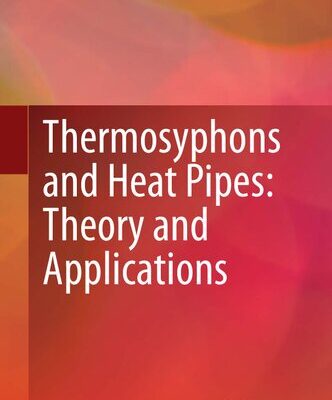 خرید و دانلود نسخه کامل کتاب Thermosyphons and Heat Pipes: Theory and Applications