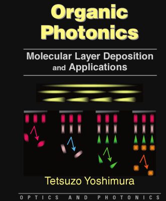 خرید و دانلود نسخه کامل کتاب Thin-Film Organic Photonics: Molecular Layer Deposition and Applications (Optics and Photonics)