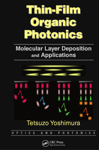 خرید و دانلود نسخه کامل کتاب Thin-Film Organic Photonics: Molecular Layer Deposition and Applications (Optics and Photonics)_68f64ba4cc1f5.jpeg خرید و دانلود نسخه کامل کتاب Thin-Film Organic Photonics: Molecular Layer Deposition and Applications (Optics and Photonics)