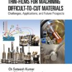 خرید و دانلود نسخه کامل کتاب Thin-Films for Machining Difficult-to-Cut Materials: Challenges, Applications, and Future Prospects