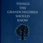 خرید و دانلود نسخه کامل کتاب Things the grandchildren should know