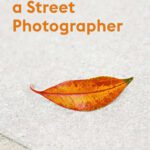 خرید و دانلود نسخه کامل کتاب Think Like a Street Photographer