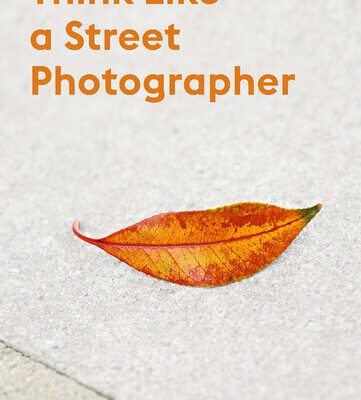 خرید و دانلود نسخه کامل کتاب Think Like a Street Photographer