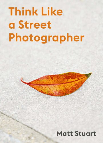 خرید و دانلود نسخه کامل کتاب Think Like a Street Photographer_68e026afba8d5.jpeg خرید و دانلود نسخه کامل کتاب Think Like a Street Photographer