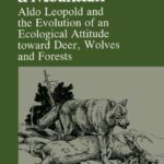 خرید و دانلود نسخه کامل کتاب Thinking Like a Mountain: Aldo Leopold and the Evolution of an Ecological Attitude toward Deer, Wolves, and Forests