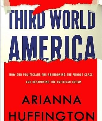 خرید و دانلود نسخه کامل کتاب Third World America: How Our Politicians Are Abandoning the Middle Class and Betraying the American Dream