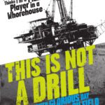 خرید و دانلود نسخه کامل کتاب This Is Not a Drill: Just another glorious day in the oilfields