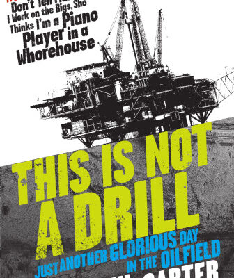 خرید و دانلود نسخه کامل کتاب This Is Not a Drill: Just another glorious day in the oilfields
