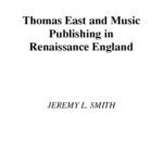 خرید و دانلود نسخه کامل کتاب Thomas East and Music Publishing in Renaissance England