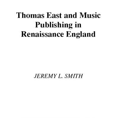 خرید و دانلود نسخه کامل کتاب Thomas East and Music Publishing in Renaissance England