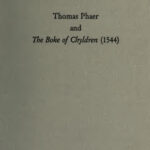خرید و دانلود نسخه کامل کتاب Thomas Phaer and the boke of chyldren (1544)