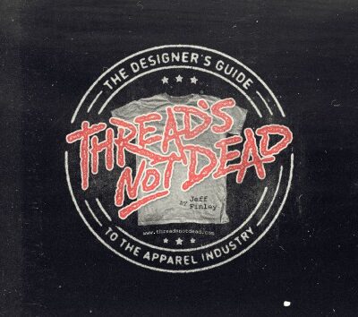 خرید و دانلود نسخه کامل کتاب Thread’s Not Dead: The Designer’s Guide to the Apparrel Industry