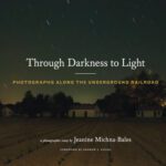 خرید و دانلود نسخه کامل کتاب Through Darkness to Light: Photographs Along the Underground Railroad