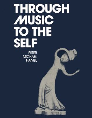 خرید و دانلود نسخه کامل کتاب Through music to the self – how to appreciate and experience music anew