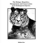 خرید و دانلود نسخه کامل کتاب Tigers of the World, 1st Edition: The Biology, Biopolitics, Management and Conservation of an Endangered Species (Noyes Series in Animal Behavior, Ecology, Cons)