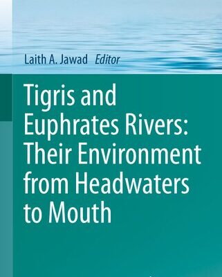 خرید و دانلود نسخه کامل کتاب Tigris and Euphrates Rivers: Their Environment from Headwaters to Mouth