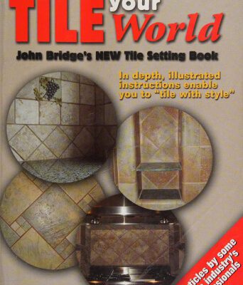 خرید و دانلود نسخه کامل کتاب Tile Your World: John Bridge’s New Tile Setting Book