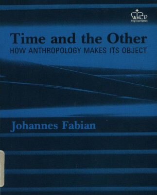 خرید و دانلود نسخه کامل کتاب Time and the Other: How Anthropology Makes Its Object
