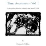 خرید و دانلود نسخه کامل کتاب Time Awareness – Vol. 1, Go-Everywhere Exercises to Improve Your Sense of Time