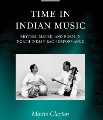 خرید و دانلود نسخه کامل کتاب Time in Indian music : rhythm, metre, and form in North Indian rāg performance