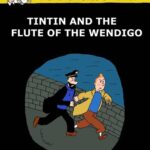 خرید و دانلود نسخه کامل کتاب Tintin and the Flute of the Wendigo