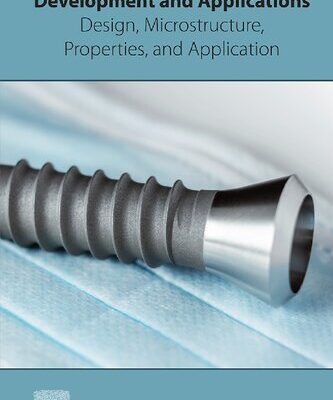 خرید و دانلود نسخه کامل کتاب Titanium Alloys for Biomedical Development and Applications: Design, Microstructure, Properties, and Application