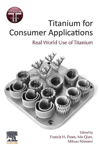 خرید و دانلود نسخه کامل کتاب Titanium for Consumer Applications: Real-World Use of Titanium_68f240b802565.jpeg خرید و دانلود نسخه کامل کتاب Titanium for Consumer Applications: Real-World Use of Titanium