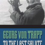 خرید و دانلود نسخه کامل کتاب To the Last Salute: Memories of an Austrian U-Boat Commander