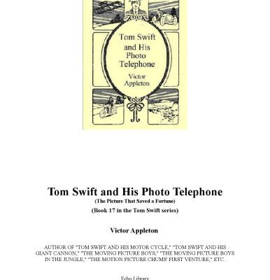 خرید و دانلود نسخه کامل کتاب Tom Swift And His Photo Telephone (Book 17 in the Tom Swift series)