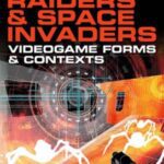 خرید و دانلود نسخه کامل کتاب Tomb Raiders and Space Invaders: Videogame Forms and Contexts