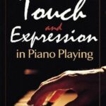 خرید و دانلود نسخه کامل کتاب Touch and Expression in Piano Playing