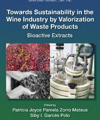 خرید و دانلود نسخه کامل کتاب Towards Sustainability in the Wine Industry by Valorization of Waste Products: Bioactive Extracts