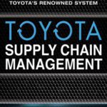 خرید و دانلود نسخه کامل کتاب Toyota Supply Chain Management: A Strategic Approach to Toyota’s Renowned System