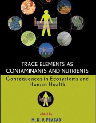 خرید و دانلود نسخه کامل کتاب Trace Elements as Contaminants and Nutrients: Consequences in Ecosystems and Human Health