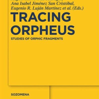 خرید و دانلود نسخه کامل کتاب Tracing Orpheus: Studies of Orphic Fragments