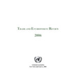 خرید و دانلود نسخه کامل کتاب Trade and Environment Review 2006: Environmental Requirements and Market Access for Developing Countries–Developing Pro-active Approaches and Strategies