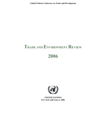 خرید و دانلود نسخه کامل کتاب Trade and Environment Review 2006: Environmental Requirements and Market Access for Developing Countries–Developing Pro-active Approaches and Strategies