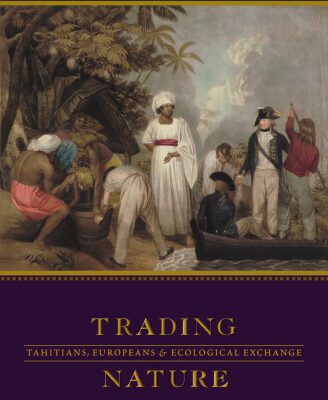 خرید و دانلود نسخه کامل کتاب Trading Nature: Tahitians, Europeans and Ecological Exchange