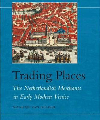 خرید و دانلود نسخه کامل کتاب Trading Places: The Netherlandish Merchants in Early Modern Venice