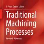 خرید و دانلود نسخه کامل کتاب Traditional Machining Processes: Research Advances