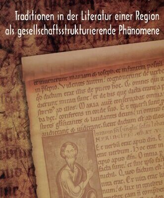 خرید و دانلود نسخه کامل کتاب Traditionen in der Literatur einer Region als gesellschaftsstrukturierende Phänomene: Zur mittelalterlichen Literatur der Mark Brandenburg zwischen 1250-1500