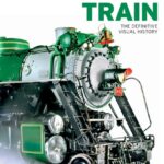 خرید و دانلود نسخه کامل کتاب Train: The Definitive Visual History