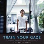 خرید و دانلود نسخه کامل کتاب Train Your Gaze: A Practical and Theoretical Introduction to Portrait Photography